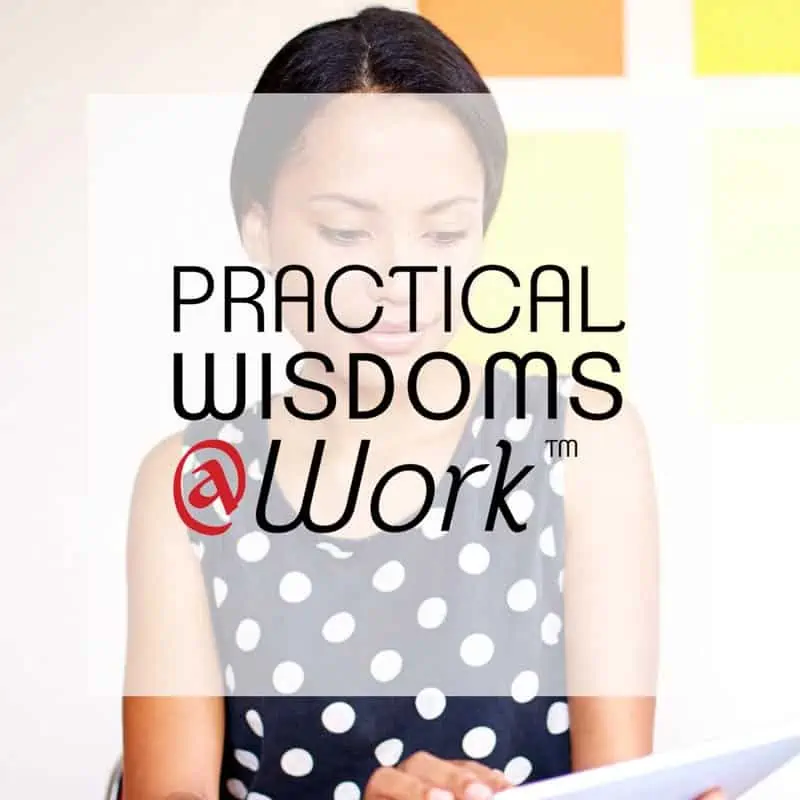 Practical Wisdoms @ Work Resources