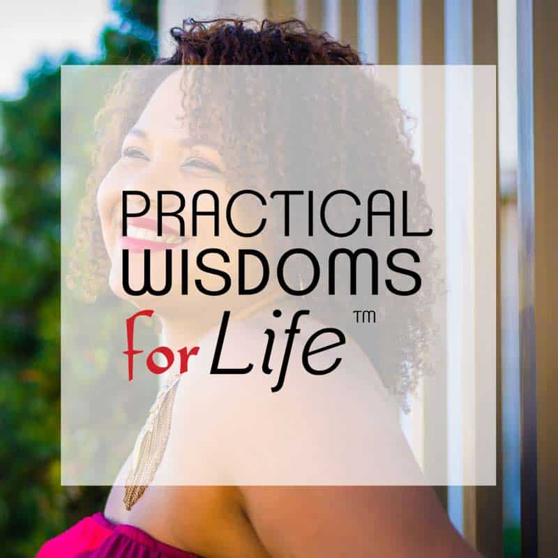 Practical Wisdoms for Life Resources