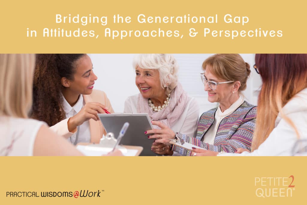 Bridging the Generational Gap in Attitudes, Approaches, & Perspectives