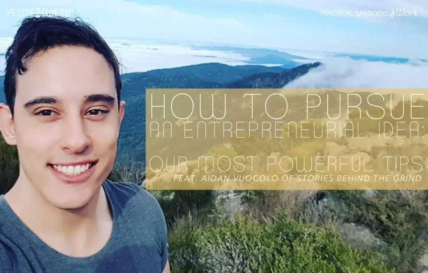 How To Pursue An Entrepreneurial Idea: Our Most Powerful Tips