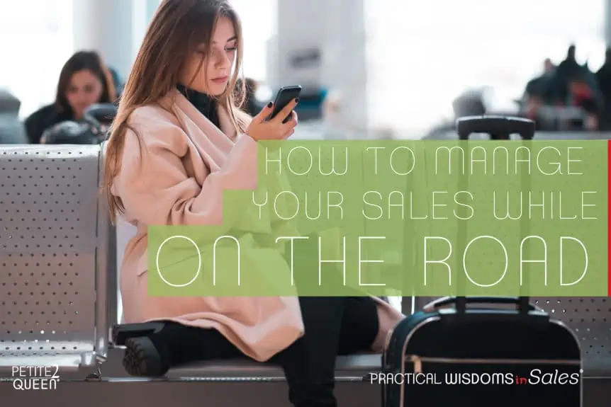 How to Manage Your Sales While on the Road