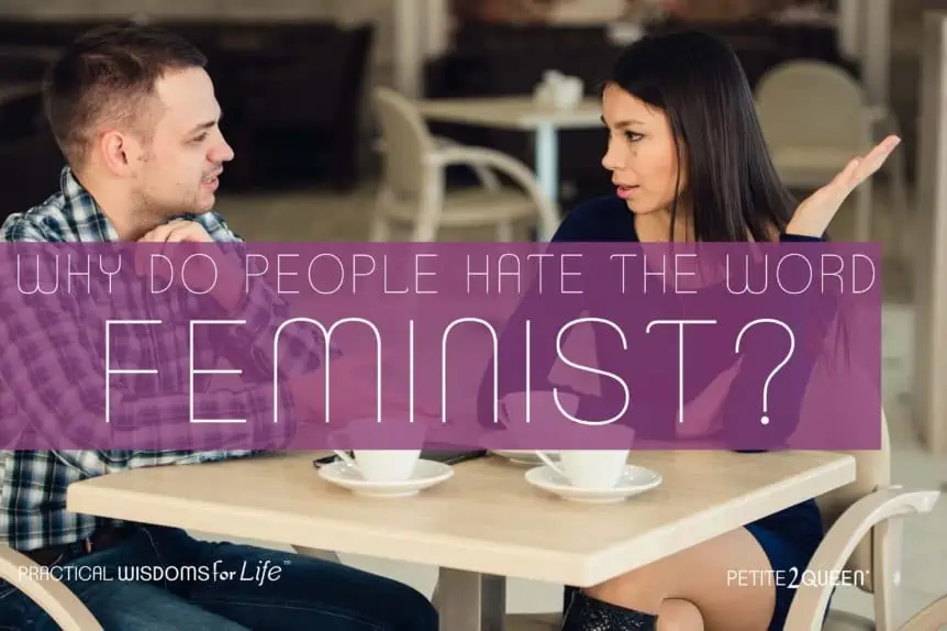 Are We Really Man-Haters? Why People Hate the Word Feminist