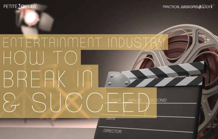 Entertainment Industry - How to Break In and Succeed