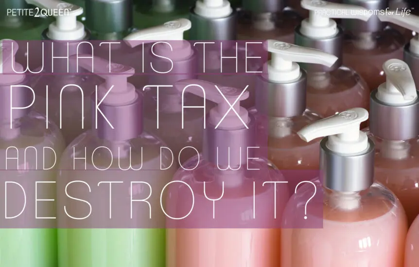 What is the Pink Tax and How Do We Destroy It?