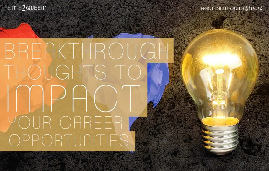 Breakthrough Thoughts to Impact Your Career Opportunities