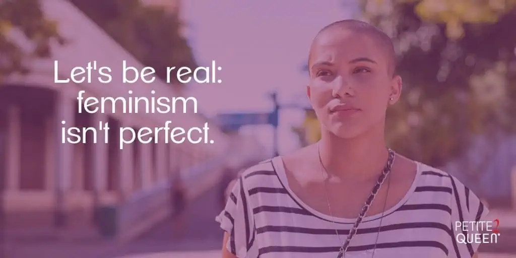 Feminism is not Perfect... But it is Getting Better