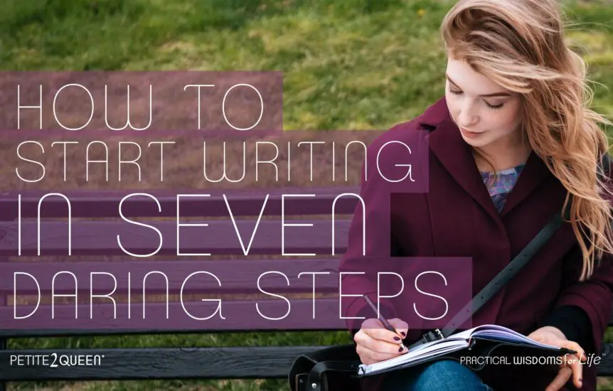 How to Start Writing in 7 Daring Steps