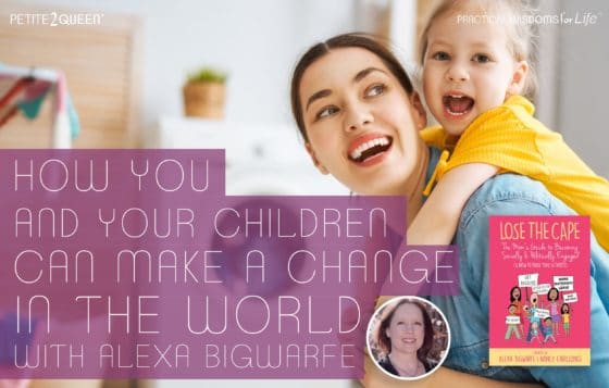 How You and Your Children Can Make a Change in the World