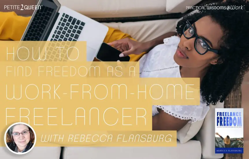 How to Find Freedom as a Work-From-Home Freelancer - Rebecca Flansburg