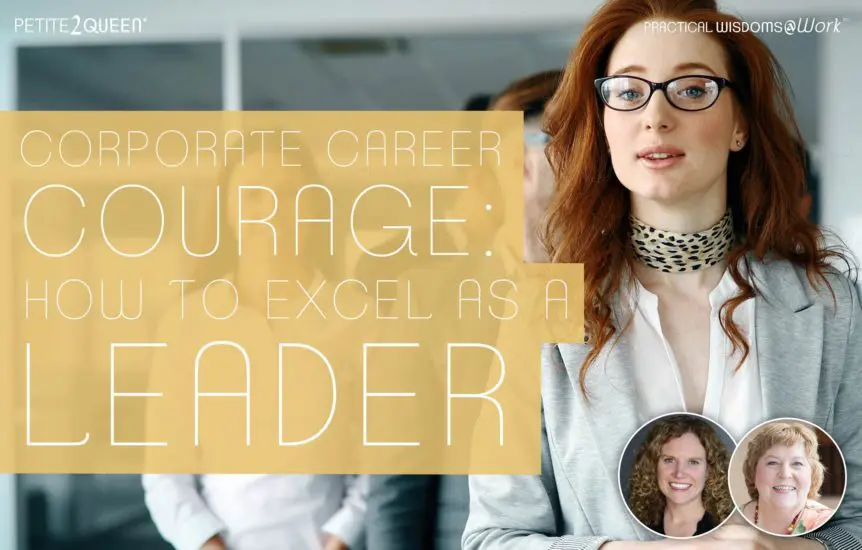 Corporate Career Courage: How to Excel as a Leader