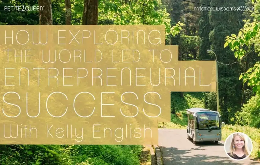 How Exploring the World Led to Entrepreneurial Success