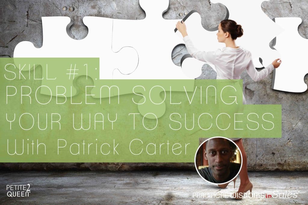 Skill #1 – Problem Solving Your Way to Success