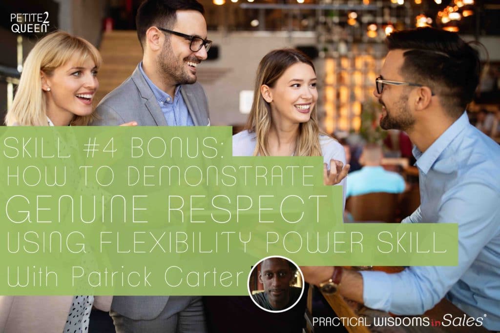 Skill #4 Bonus: How to Demonstrate Genuine Respect Using Flexibility Power Skill