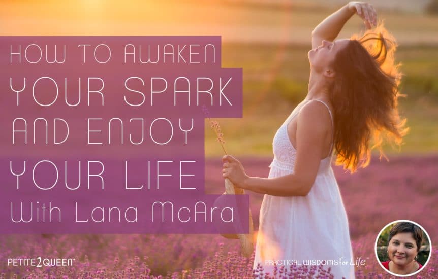 How to Awaken Your Spark and Enjoy Life