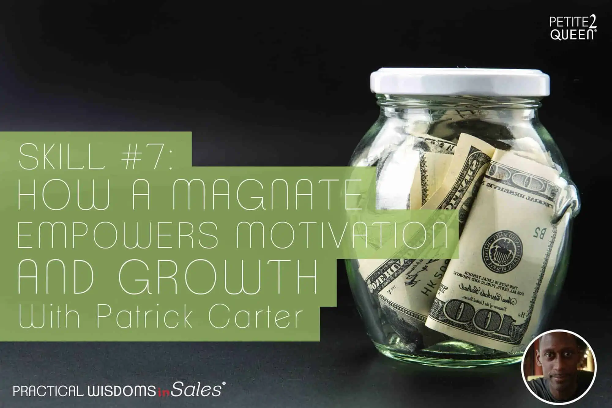 Skill #7 - How a Magnate Empowers Motivation and Growth - Patrick Carter
