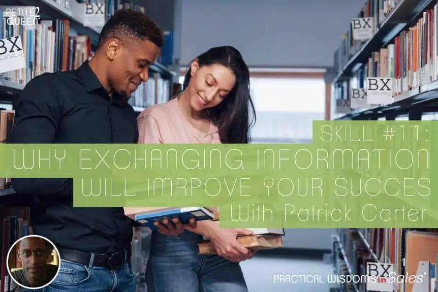 Skill 11 - Why Exchanging Information Will Improve Your Success - Patrick Carter