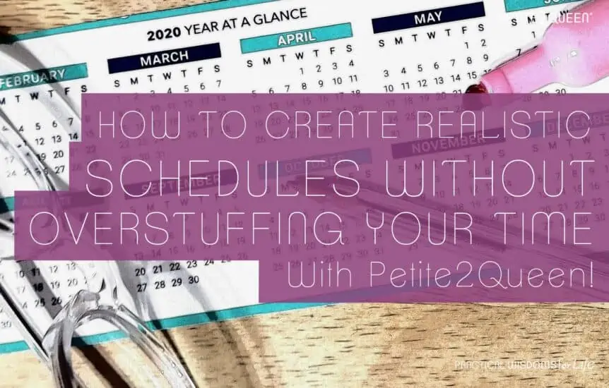 How to Create Realistic Schedules Without Overstuffing Your Time