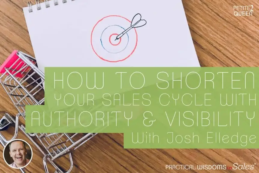 How to Shorten Your Sales Cycle with Authority and Visibility