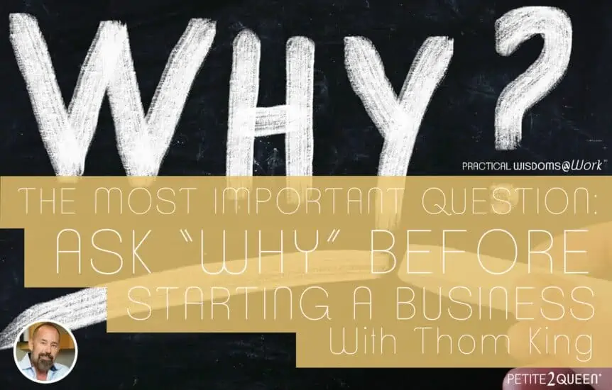 The Most Important Question: Ask “Why” Before Starting a Business