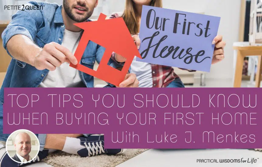 Top Tips You Should Know When Buying Your First Home