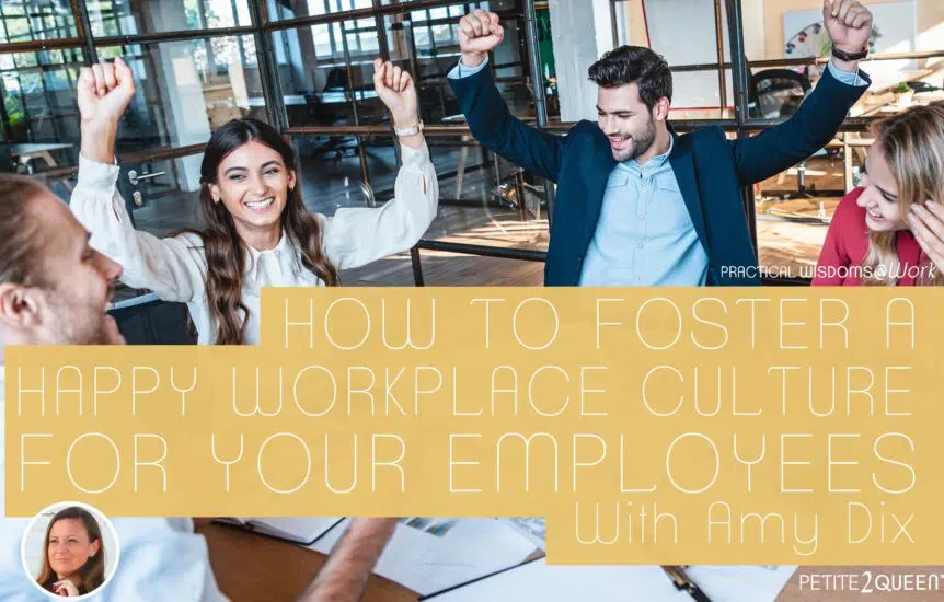 How to Foster a Happy Workplace Culture for Your Employees