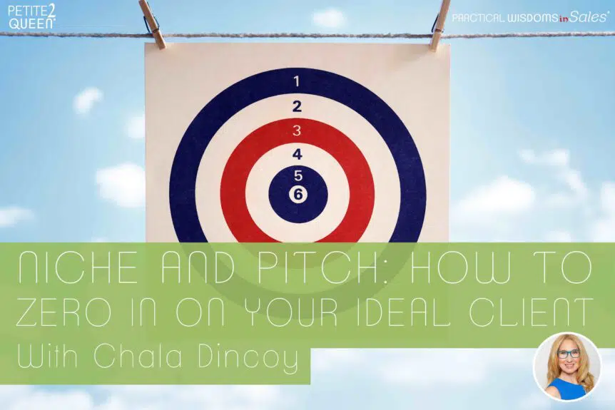 Niche and Pitch: How to Zero in on Your Ideal Client
