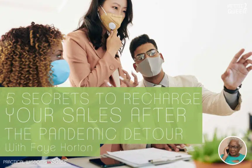 5 Secrets to Recharge Your Sales After the Pandemic Detour - with Faye Horton