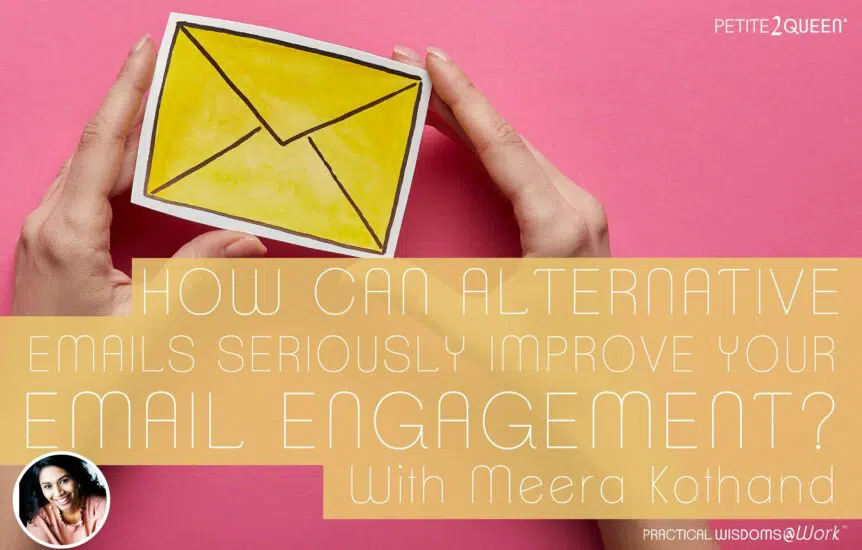 How Can Alternative Emails Seriously Improve Your Email Engagement? - Meera Kothand