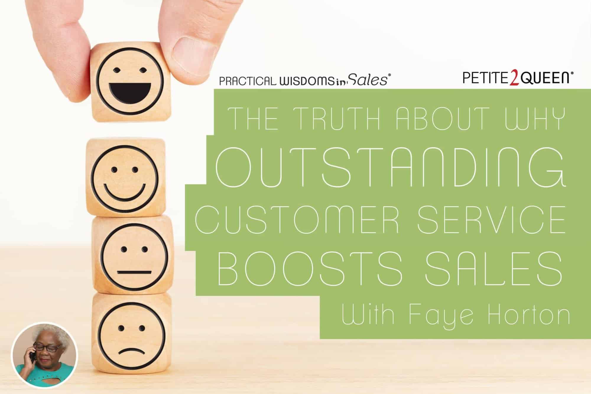The Truth About Why Outstanding Customer Service Boosts Sales - Faye Horton