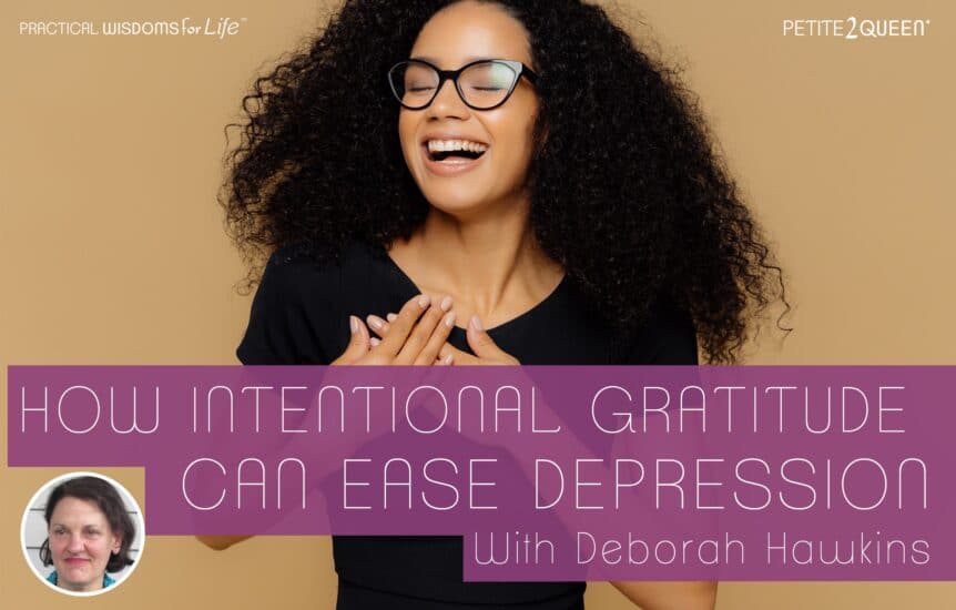How Intentional Gratitude Can Ease Depression - Deborah Hawkins