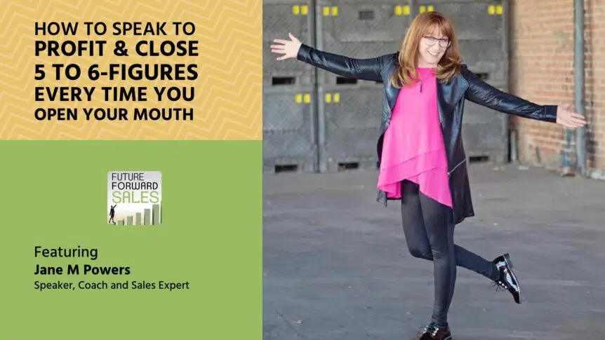 How to Speak to Profit and Close 5 to 6-Figures Every Time You Open Your Mouth