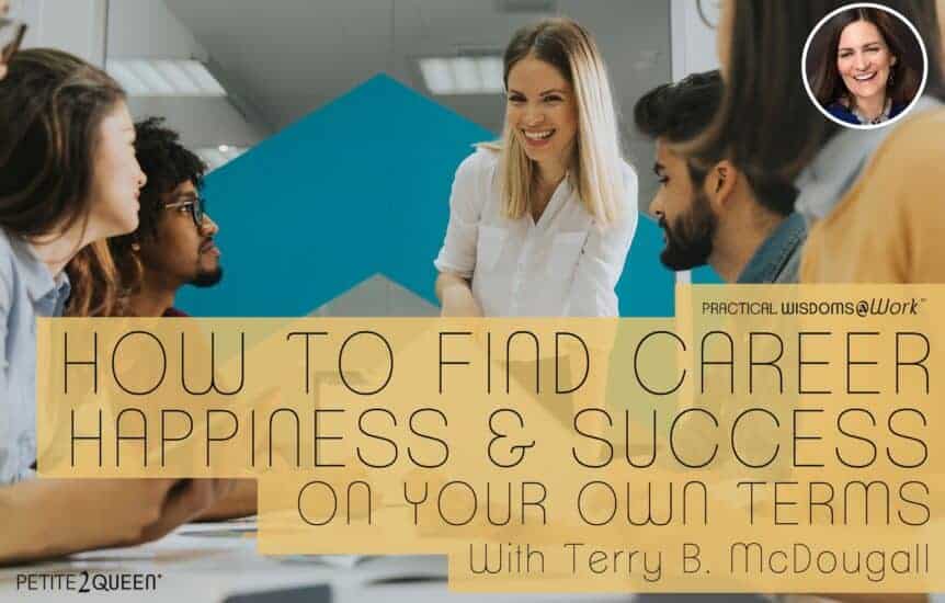 How to Find Career Happiness & Success on Your Own Terms - Terry McDougall
