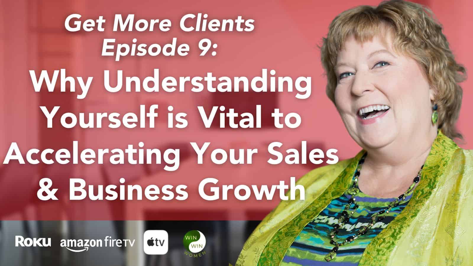Why Understanding Yourself is Vital to Accelerating Your Sales and Business Growth