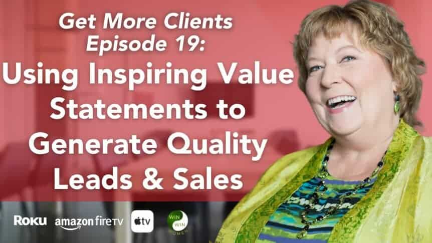 Using Inspiring Value Statements to Generate Quality Leads and Sales
