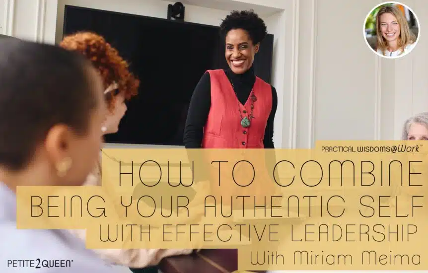 How to Combine Being Your Authentic Self with Effective Leadership - Miriam Meima