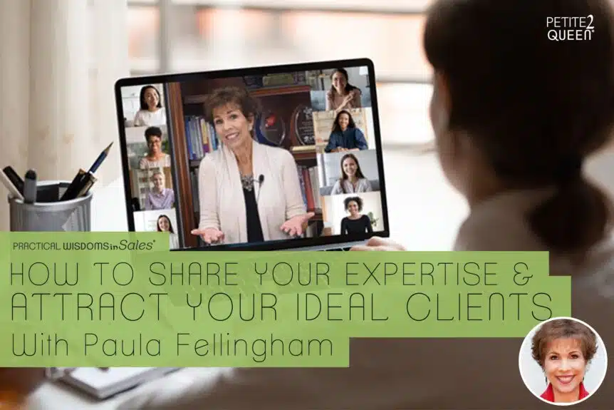 How to Share Your Expertise and Attract Your Ideal Clients - Paula Fellingham