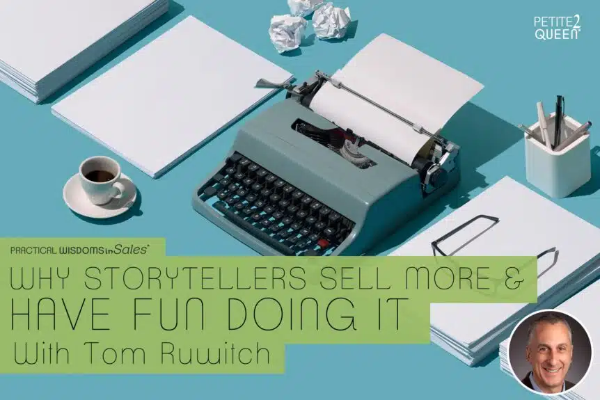 Why Storytellers Sell More and Have More Fun Doing It - Tom Ruwitch