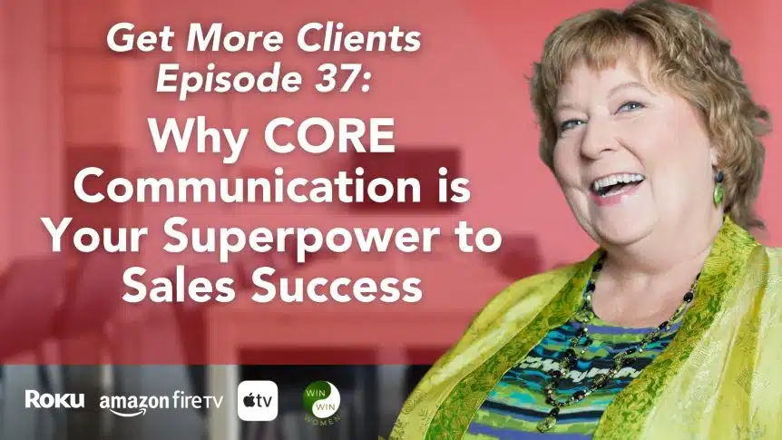 Why CORE Communication is Your Superpower to Sales Success