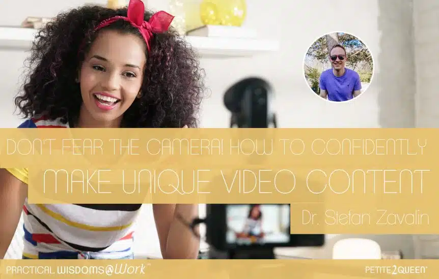 Don't Fear the Camera! How to Confidently Make Unique Video Content - Dr. Stefan Zavalin