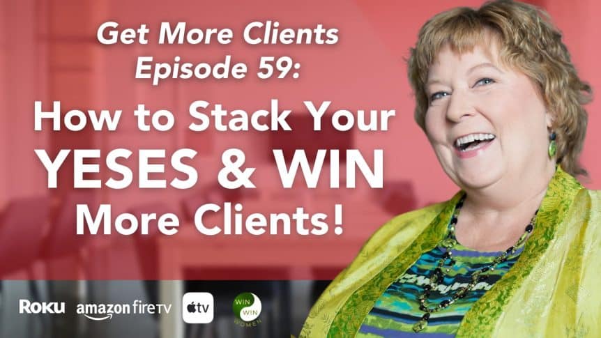 How to Stack Your Yeses and Win More Clients