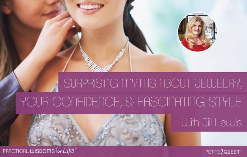 Surprising Myths About Jewelry, Your Confidence, & Fascinating Style