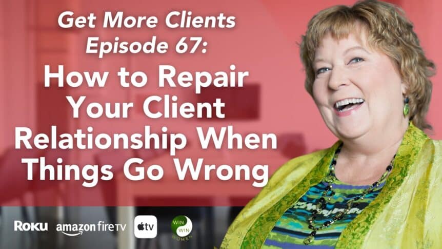 How to Repair Your Client Relationship When Things Go Wrong
