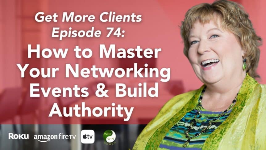 How to Master Your Networking Events & Build Authority
