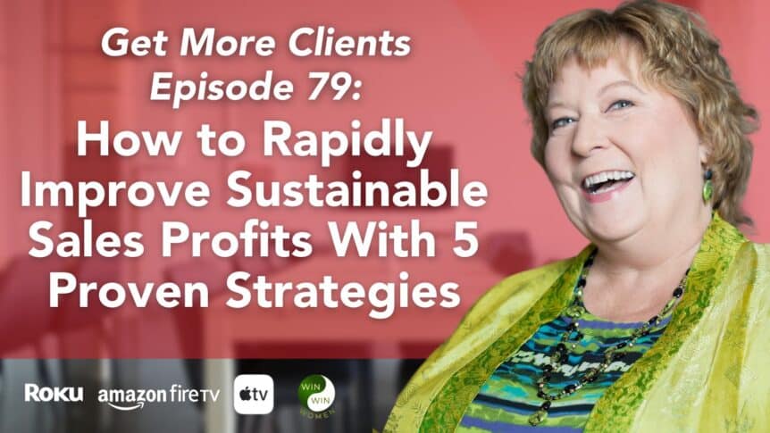 How to Rapidly Improve Sustainable Sales Profits With 5 Proven Strategies