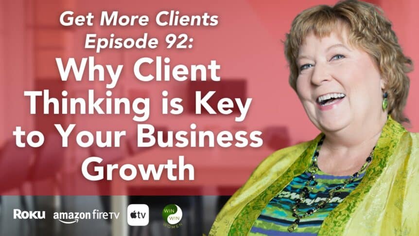 Why Client Thinking is Key to Your Business Growth