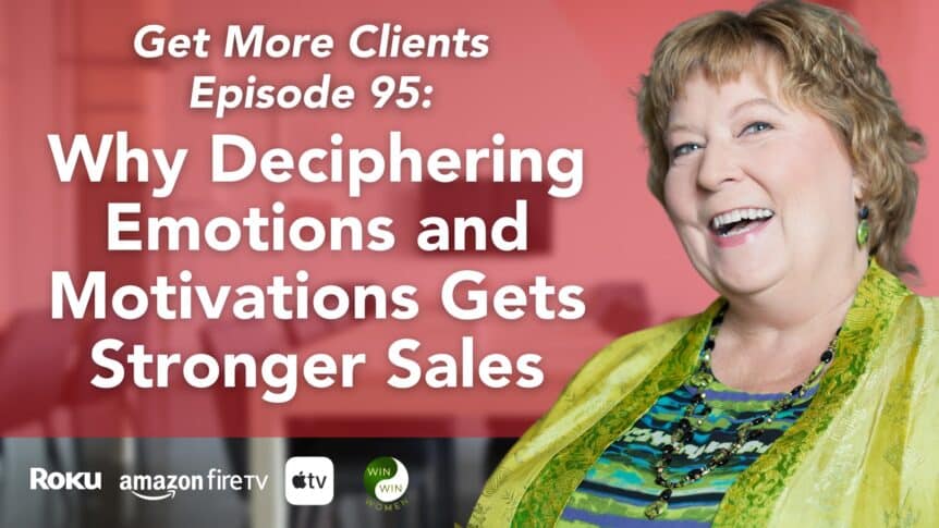 Why Deciphering Emotions and Motivations Gets Stronger Sales