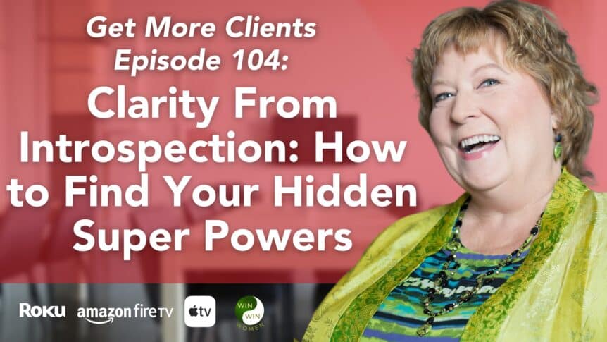 Clarity From Introspection_ How to Find Your Hidden Super Powers