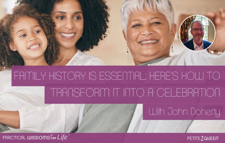 Family History Is Essential: How to Transform it into a Living Celebration