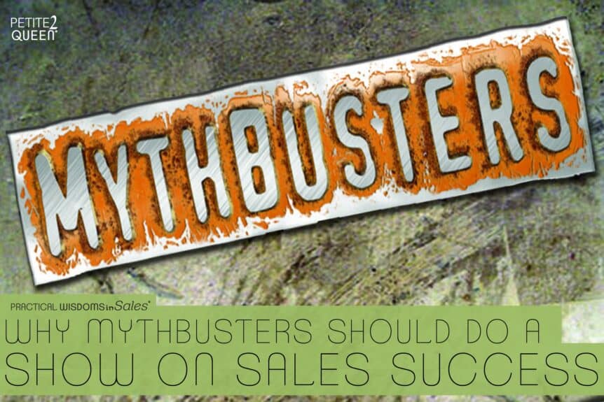 Why MythBusters Should Do a Show on Sales Success